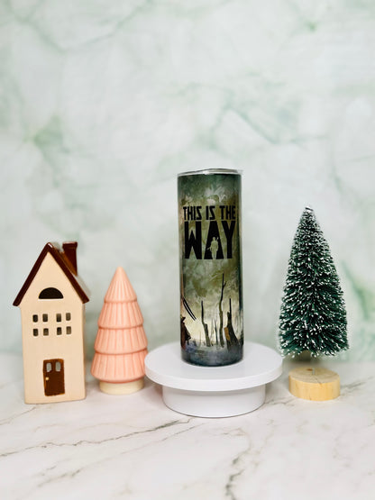 This Is The Way 20oz Skinny Tumbler