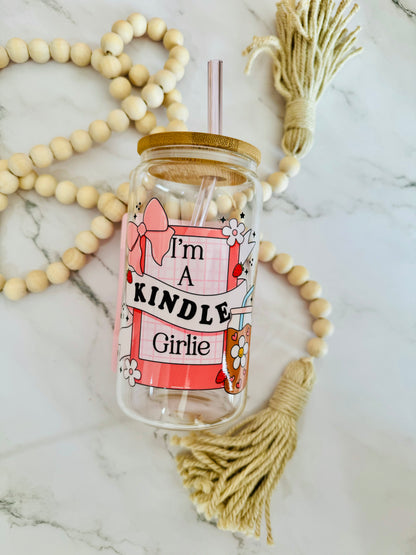 I Am A Kindle Girlie 16oz Glass Can