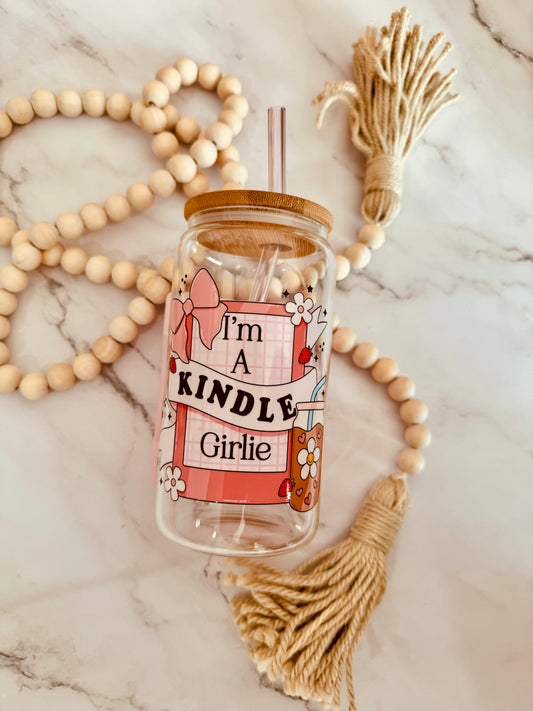 I Am A Kindle Girlie 16oz Glass Can