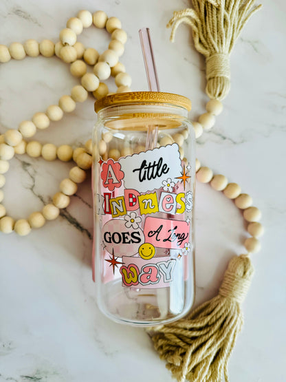 A Little Kindness Goes A Long Way 16oz Glass Can