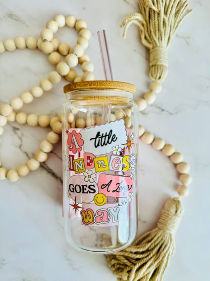 A Little Kindness Goes A Long Way 16oz Glass Can